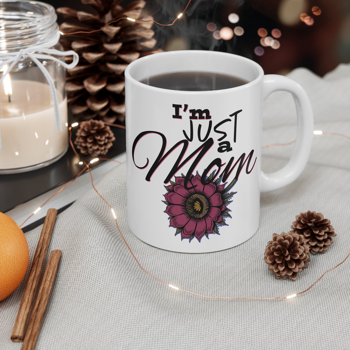 Inspirational Mom Mug - I'm Just a Mom with Floral Design - Perfect Gift for Mother's Day, Birthdays, and Appreciation