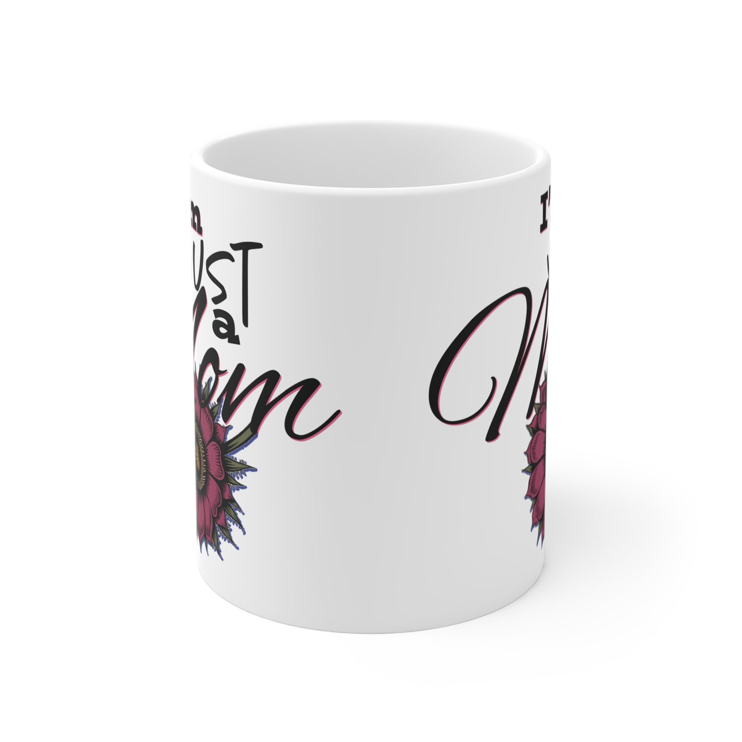 Inspirational Mom Mug - I'm Just a Mom with Floral Design - Perfect Gift for Mother's Day, Birthdays, and Appreciation