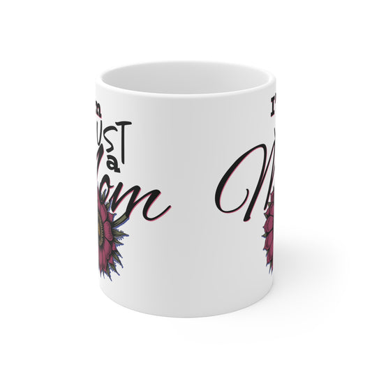 Inspirational Mom Mug - I'm Just a Mom with Floral Design - Perfect Gift for Mother's Day, Birthdays, and Appreciation