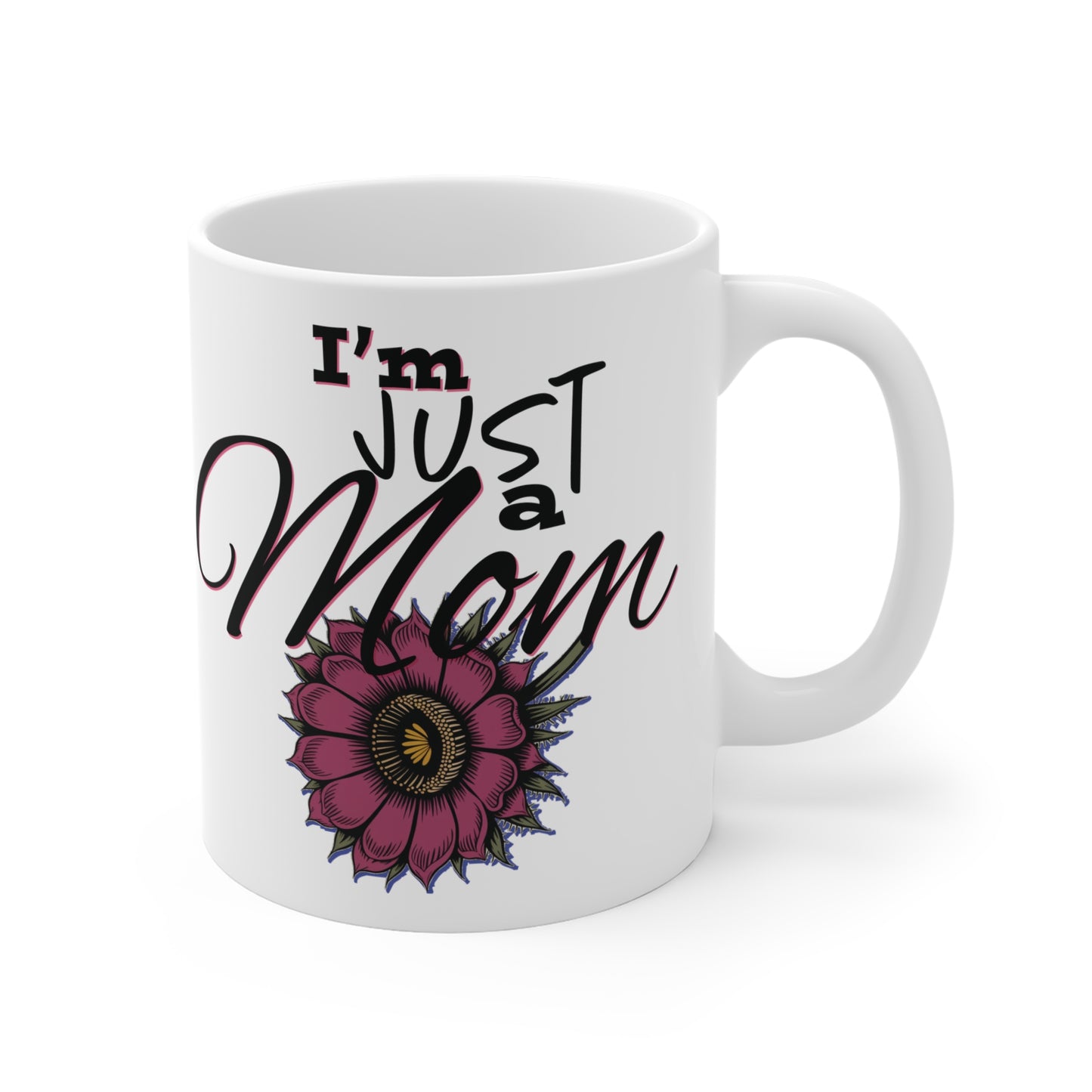 Inspirational Mom Mug - I'm Just a Mom with Floral Design - Perfect Gift for Mother's Day, Birthdays, and Appreciation