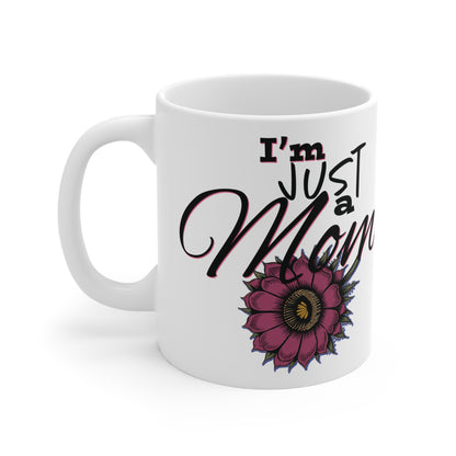 Inspirational Mom Mug - I'm Just a Mom with Floral Design - Perfect Gift for Mother's Day, Birthdays, and Appreciation